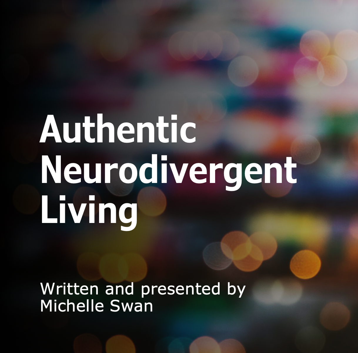 Authentic Neurodivergent Living Workshop | Hello Michelle Swan Shop